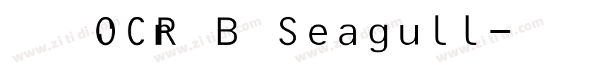 字体名称OCR B Seagull字体转换